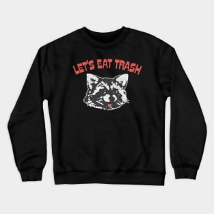 Let's Eat Trash / Retro Raccoon Trash Bandit Crewneck Sweatshirt